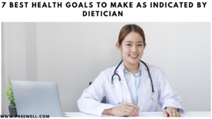 7 Best Health Goals to Make As indicated by a Dietitian