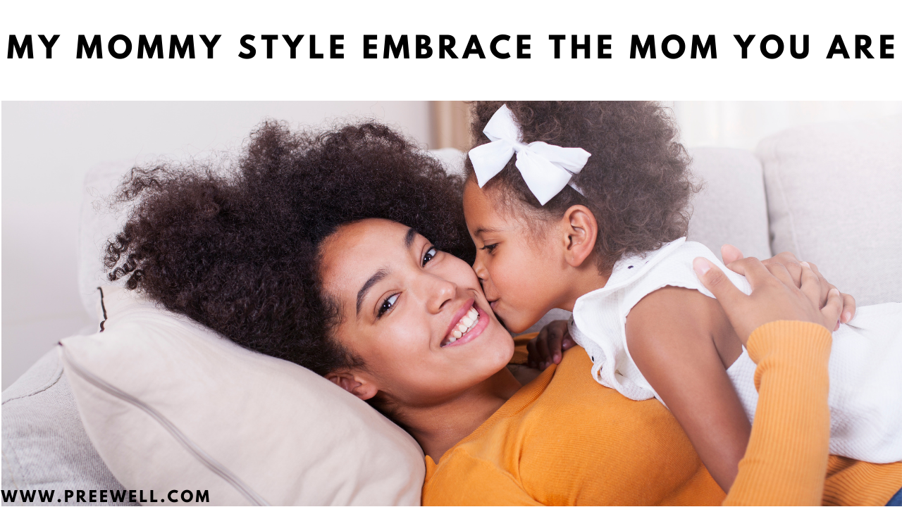 mommy style embrace the mom you are