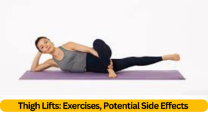 Thigh Lifts: Types, Cost, Potential Side Effects & Recovery